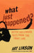 What Just Happened? by Art Linson