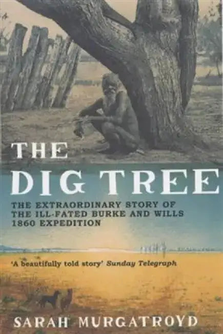 The Dig Tree by Sarah Murgatroyd