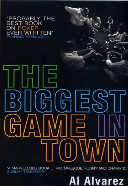 The Biggest Game in Town by A. Alvarez
