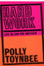 Hard Work by Polly Toynbee