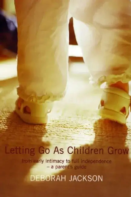 Letting Go as Children Grow by Deborah Jackson