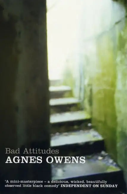 Bad Attitudes by Agnes Owens
