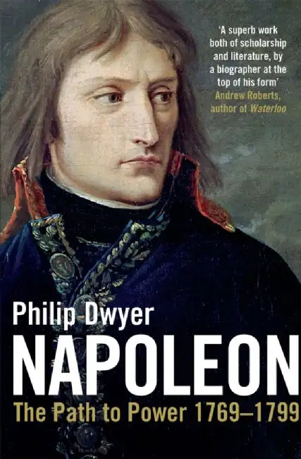 Napoleon by Philip Dwyer