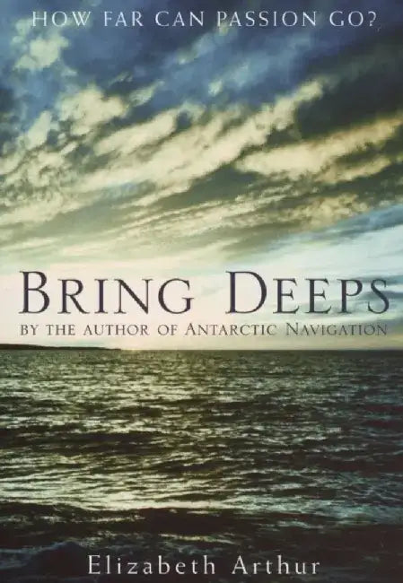 Bring Deeps by Elizabeth Arthur