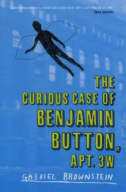 The Curious Case of Benjamin Button Apt 3W by Gabriel Brownstein