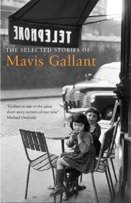 The Selected Stories of Mavis Gallant by Mavis Gallant