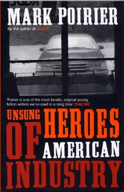 Unsung Heroes of American Industry by Mark Poirier