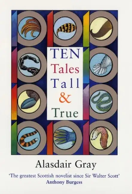 Ten Tales Tall and True by Alasdair Gray