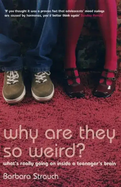 Why are They So Weird? by Barbara Strauch