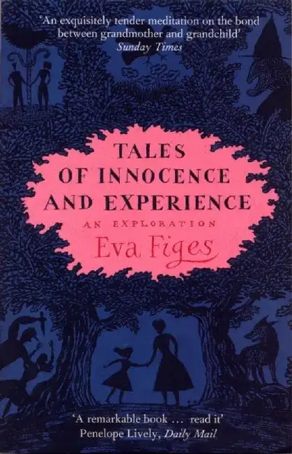 Tales of Innocence and Experience by Eva Figes