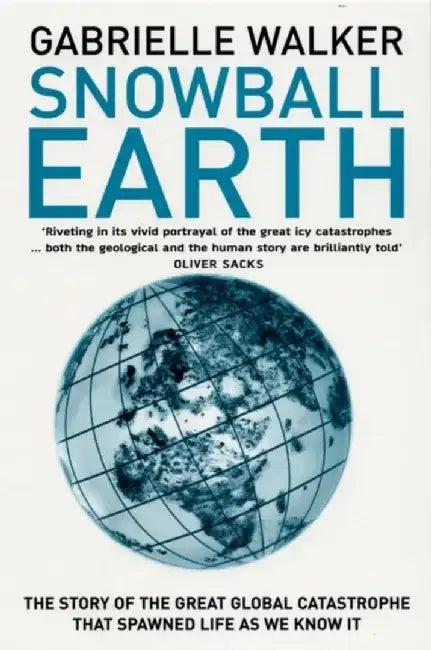 Snowball Earth by Gabrielle Walker