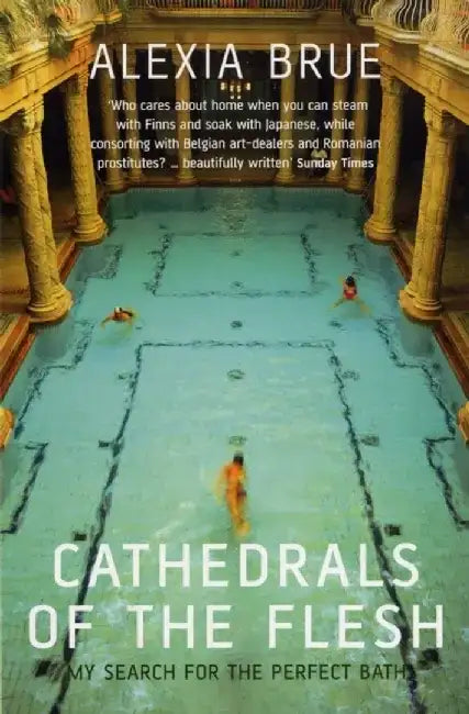 Cathedrals of the Flesh by Alexia Brue