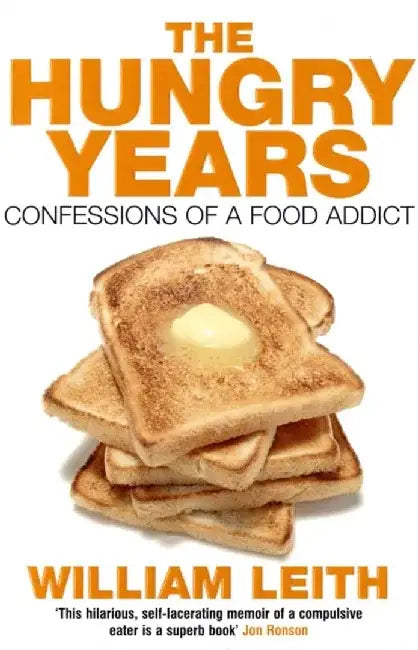 The Hungry Years by William Leith