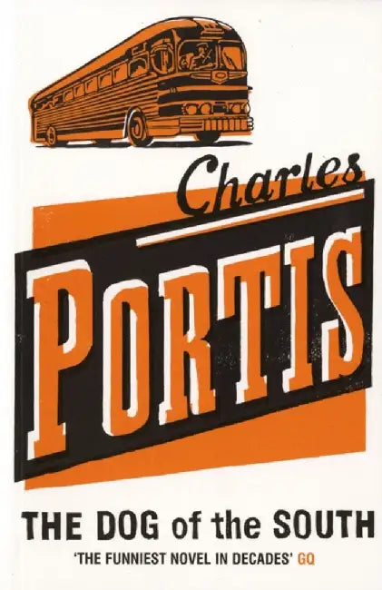 The Dog of the South by Charles Portis