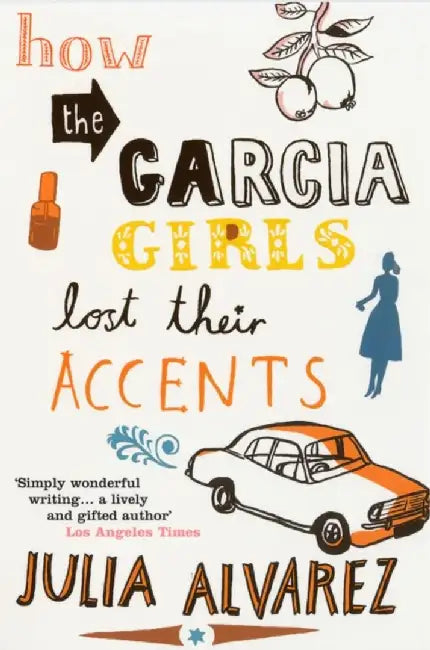 How the Garcia Girls Lost Their Accents by Julia Alvarez