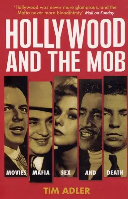 Hollywood and the Mob by Tim Adler