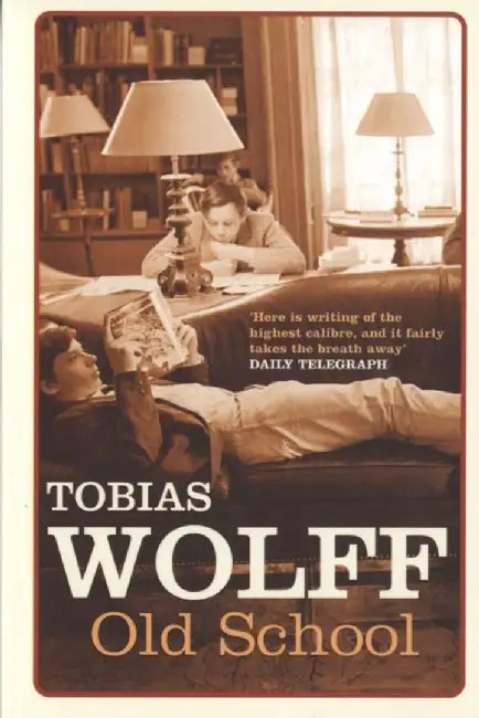 Old School by Tobias Wolff
