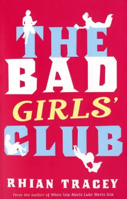 The Bad Girls' Club by Rhian Tracey