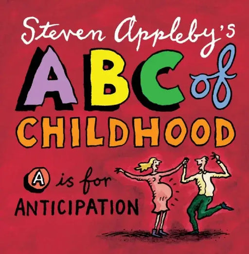 ABC of Childhood by Steven Appleby