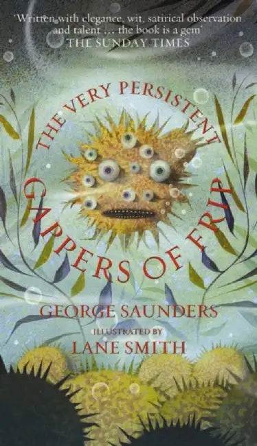 The Very Persistent Gappers of Frip by George Saunders