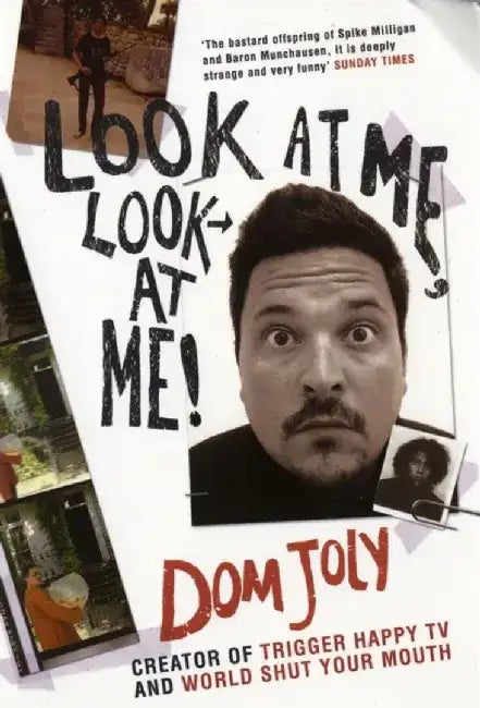 Look at Me, Look at Me! by Dom Joly