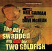 The Day I Swapped my Dad for Two Goldfish by Neil Gaiman