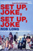 Set Up, Joke, Set Up, Joke by Rob Long