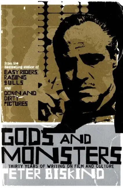 Gods and Monsters by Peter Biskind