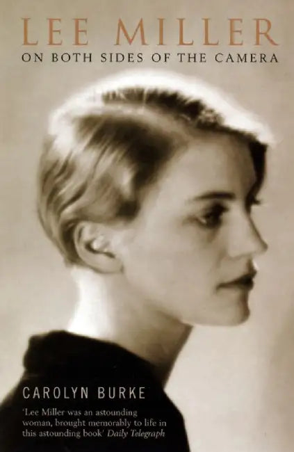 Lee Miller by Carolyn Burke