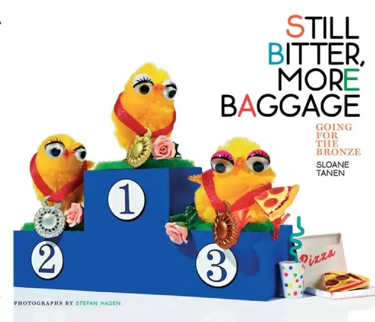 Still Bitter, More Baggage by Sloane Tanen