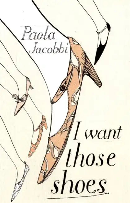 I Want Those Shoes by Paola Jacobbi