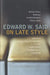 On Late Style by Edward W. Said