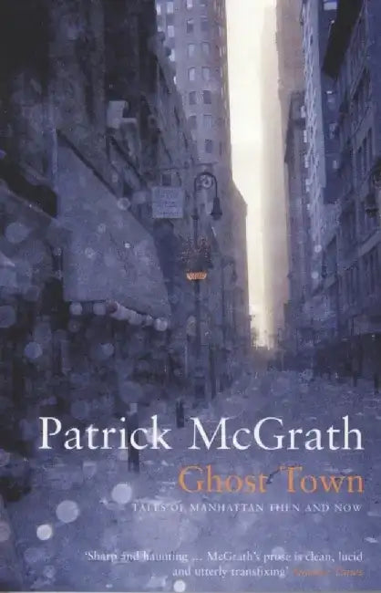 Ghost Town by Patrick McGrath