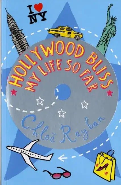 Hollywood Bliss - My Life So Far by Chloe Rayban