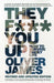 They F*** You Up by Oliver James