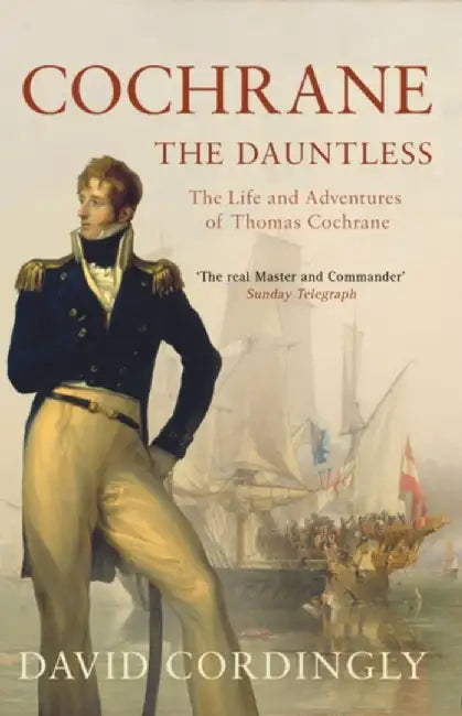 Cochrane the Dauntless by David Cordingly
