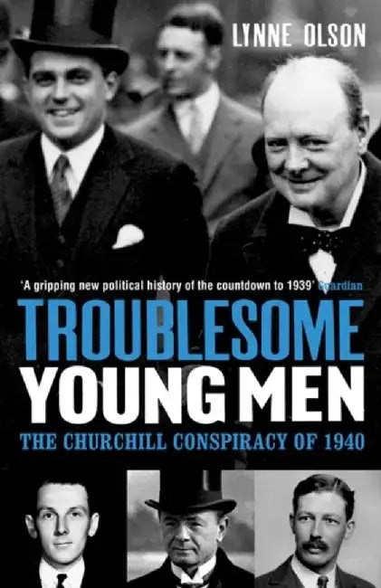 Troublesome Young Men by Lynne Olson
