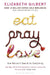 Eat Pray Love by Elizabeth Gilbert