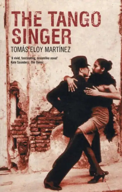 The Tango Singer by Tomas Eloy Martinez