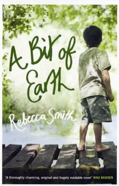 A Bit of Earth by Rebecca Smith