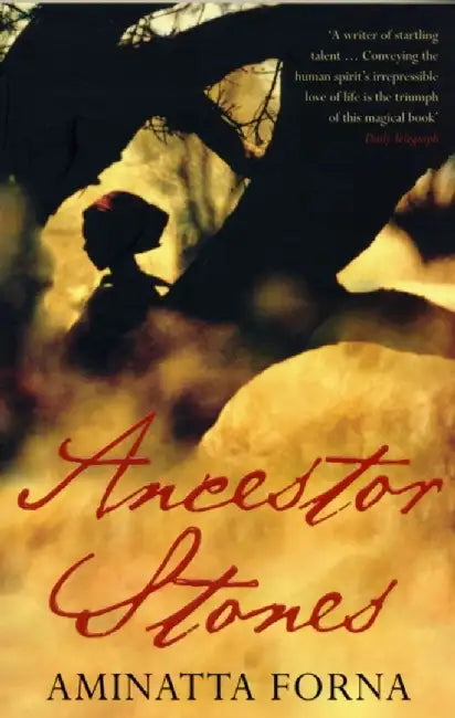 Ancestor Stones by Aminatta Forna