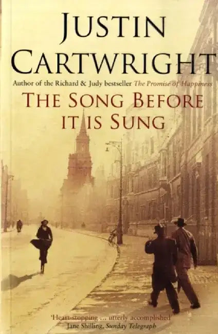 The Song Before it is Sung by Justin Cartwright