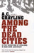 Among the Dead Cities by Professor A. C. Grayling