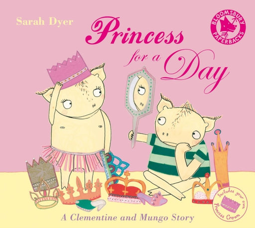 Princess for a Day by Sarah Dyer