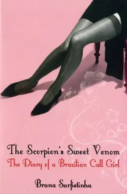 The Scorpion's Sweet Venom by Bruna Surfistinha