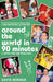 Around the World in 90 Minutes by David Winner
