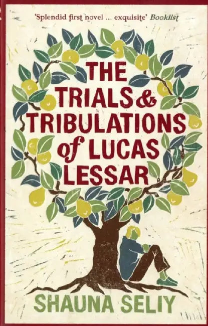 The Trials and Tribulations of Lucas Lessar by Shauna Seliy