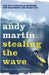 Stealing the Wave by Andy Martin