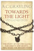 Towards the Light by Professor A. C. Grayling