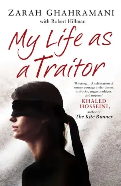 My Life as a Traitor by Zarah Ghahramani